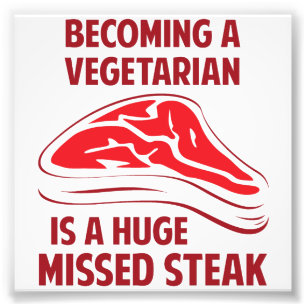 Passande är en vegetarian en enorm felande Steak Fototryck