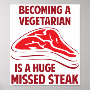 Passande är en vegetarian en enorm felande Steak Poster