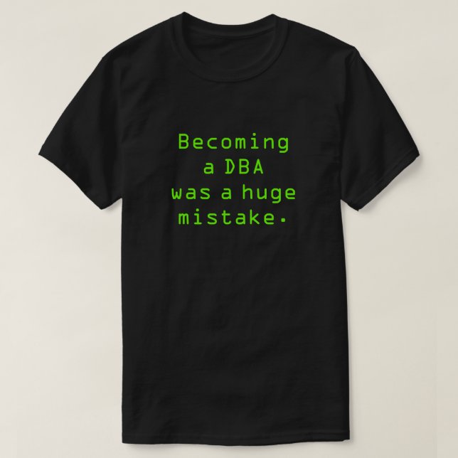 "Passande var en DBA en slutsumma missförstår. ", T Shirt (Design framsida)