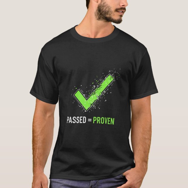 Passed Equals Proven Software Testing Green  T Shirt (Framsida)