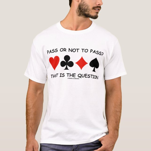 Passera eller att inte passera som är ifrågasätta t-shirt (Framsida)