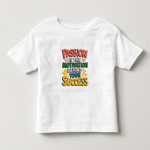 Passion är motiven bakom er framgång t shirt