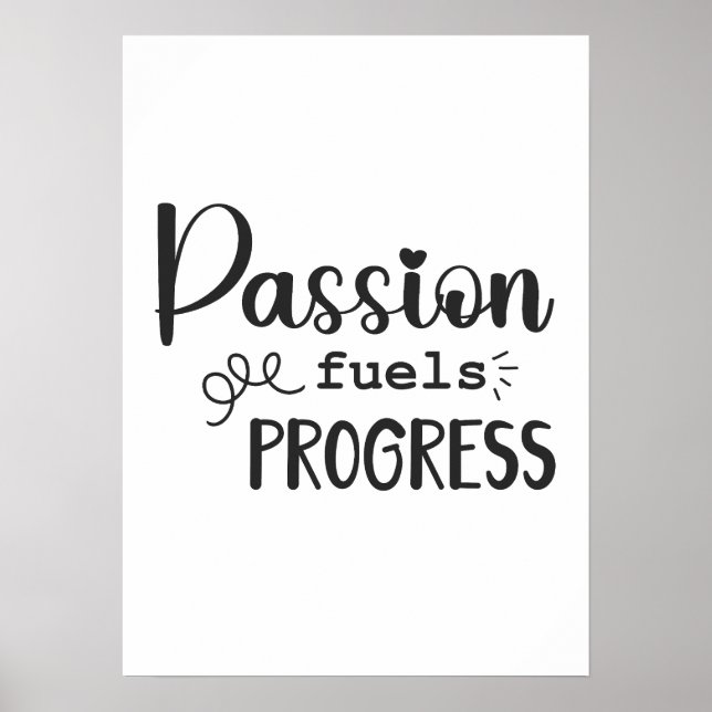 Passion driver framåt, lyckad, väldig motivation poster (Framsidan)