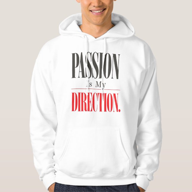 Passion Is My Direction Motivational Hoodie (Framsida)