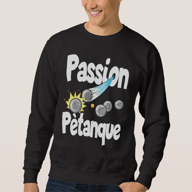 Passion Petanque för Petanque-spelare Lång Ärmad Tröja (Framsida)