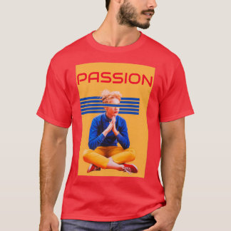 Passion T Shirt