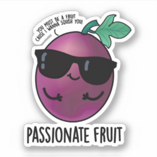 Passionate Fruit Funny Passion Fruit Pun Klistermärken