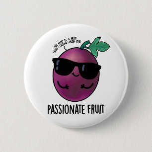 Passionate Fruit Funny Passion Fruit Pun Knapp