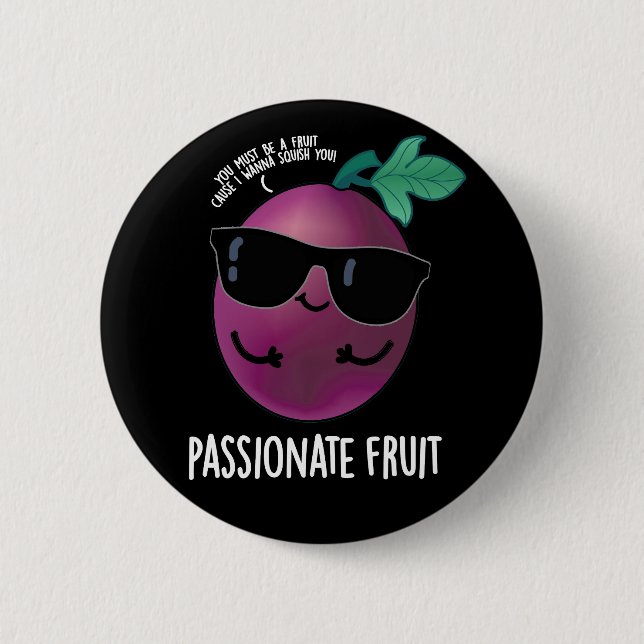 Passionate Fruit Funny Passion Fruit Pun Mörk BG Knapp (Framsida)