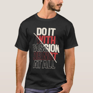 Passionerad åtgärd - Motiverande inspiration till T Shirt