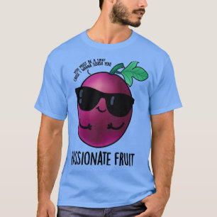 Passionerad Fruit Cute Passion Fruit Pun 1 T Shirt