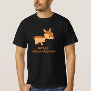 Passiv aggressiv t shirt