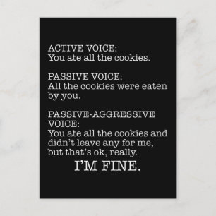 Passiv Aggressive Voice Funny Sarkastic Quote Vykort