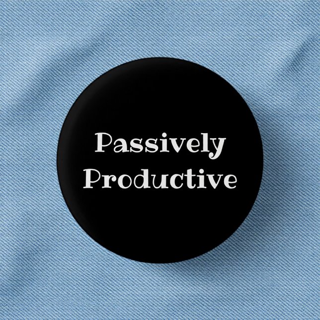 Passively Productive Funny Office Pinback Button Knapp (Skapare uppladdad)