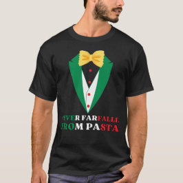 Pasta ALDRIG FARFALLE FRÅN PASTA Italy Färg T Shirt