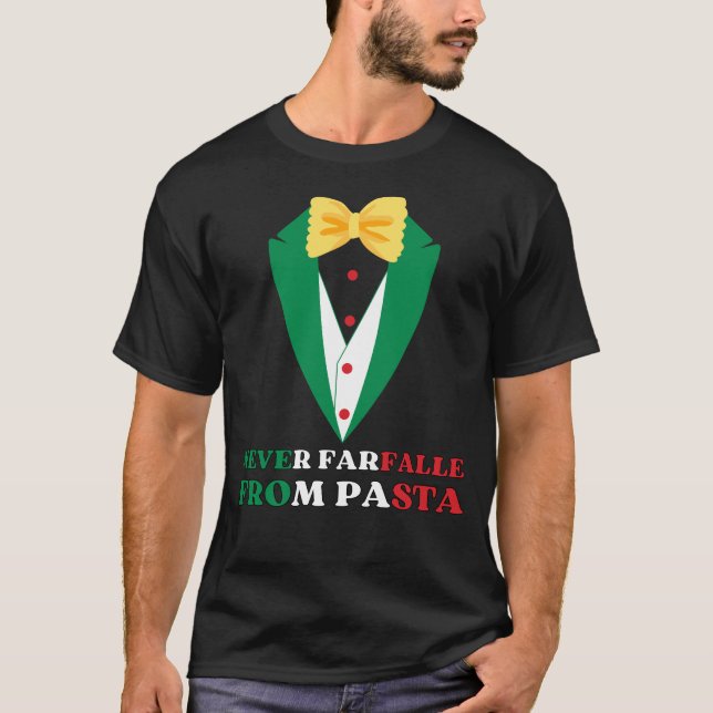 Pasta ALDRIG FARFALLE FRÅN PASTA Italy Färg T Shirt (Framsida)