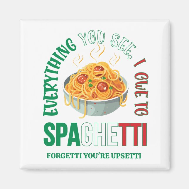 Pasta ALLT DU SER ÄR JAG TILL SPAGHETTI Humor Magnet (Framsidan)