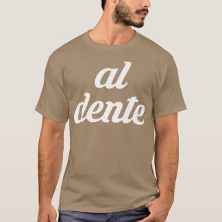 Pasta Älskare Italienska Cuisineet Al Dente Spaghe T Shirt