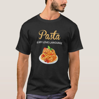 Pasta är My Kärlek Language Italy Food Pasta is Li T Shirt