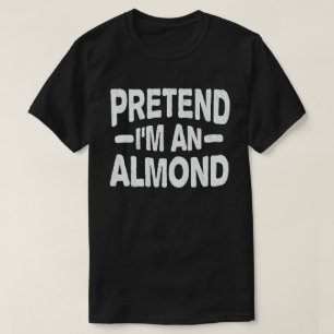 Påstå att jag är en Almond Nöt Easy Halloween Cost T Shirt