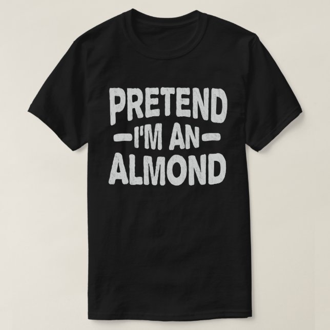 Påstå att jag är en Almond Nöt Easy Halloween Cost T Shirt (Design framsida)