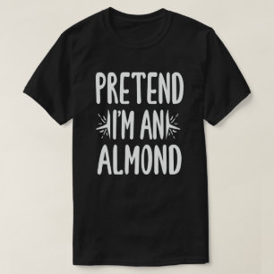 Påstå att jag är en Almond Nöt Easy Halloween Cost T Shirt