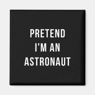 Påstå att jag är en Astronaut Halloween Lazy Minut Magnet