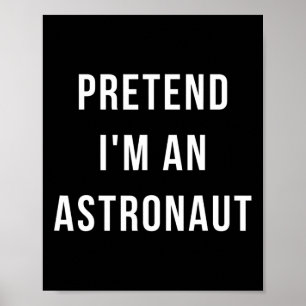 Påstå att jag är en Astronaut Halloween Lazy Minut Poster