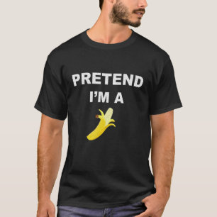 Påstå att jag är en Banana Costume Funny Lazy Matc T Shirt
