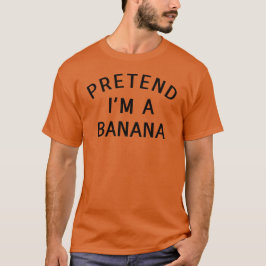 Påstå att jag är en Banana Costume Halloween Lazy T Shirt