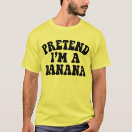 Påstå att jag är en Banana Funny Halloween Costume T Shirt