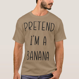 Påstå att jag är en Banana Funny Halloween Humor C T Shirt
