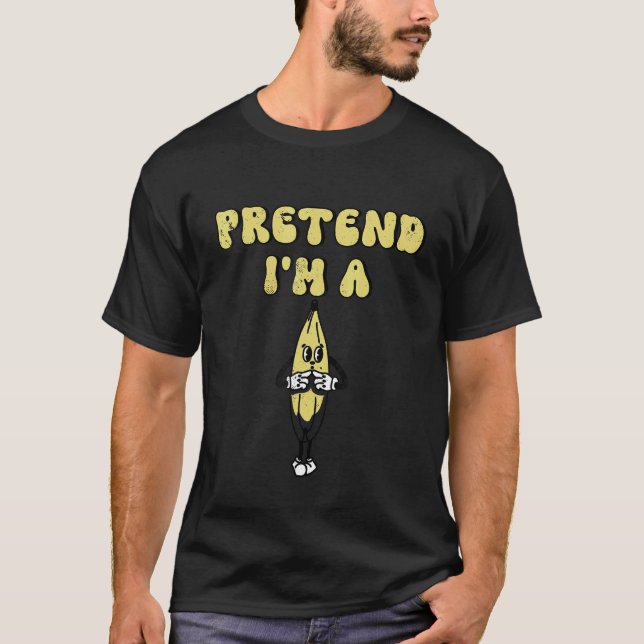Påstå att jag är en Banana Lazy Halloween Costume  T Shirt (Framsida)
