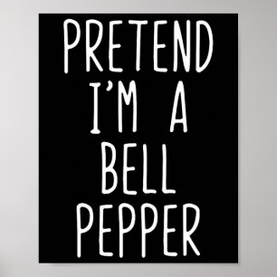 Påstå att jag är en Bell Pepper Costume Halloween Poster