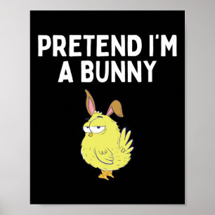 Påstå att jag är en Bunny Shirt Bunny Costume Funn Poster