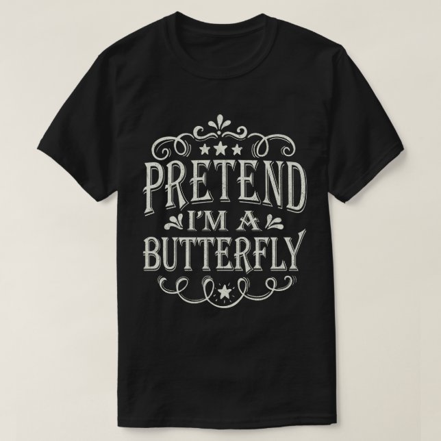 Påstå att jag är en Butterfly Funny Lazy Easy Hall T Shirt (Design framsida)