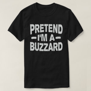 Påstå att jag är en Buzzard-fin Easy Halloween Cos T Shirt
