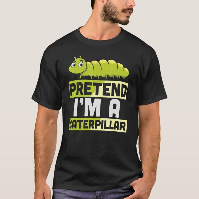 Påstå att jag är en "Caterpelare" Lazy Halloween C T Shirt (Framsida)