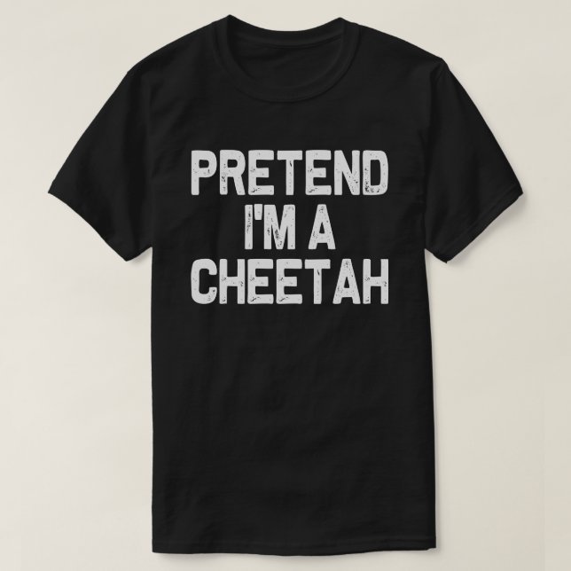 Påstå att jag är en cheetah Matching Halloween Cos T Shirt (Design framsida)