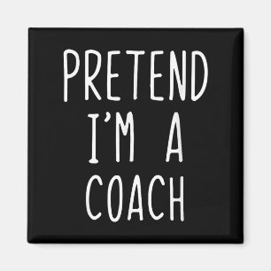Påstå att jag är en Coach Costume Halloween Lazy A Magnet