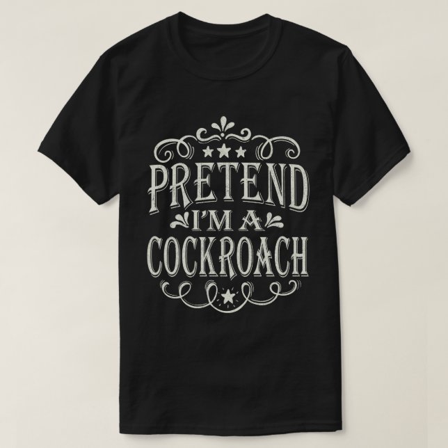 Påstå att jag är en cockroach Easy Halloween Costu T Shirt (Design framsida)