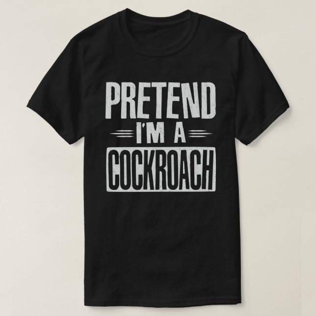Påstå att jag är en cockroach Easy Halloween Costu T Shirt (Design framsida)