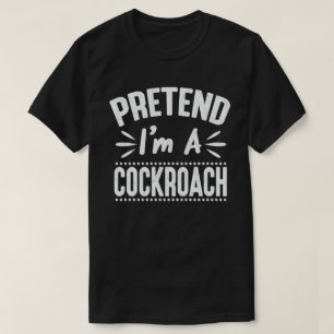 Påstå att jag är en cockroach Easy Halloween Costu T Shirt