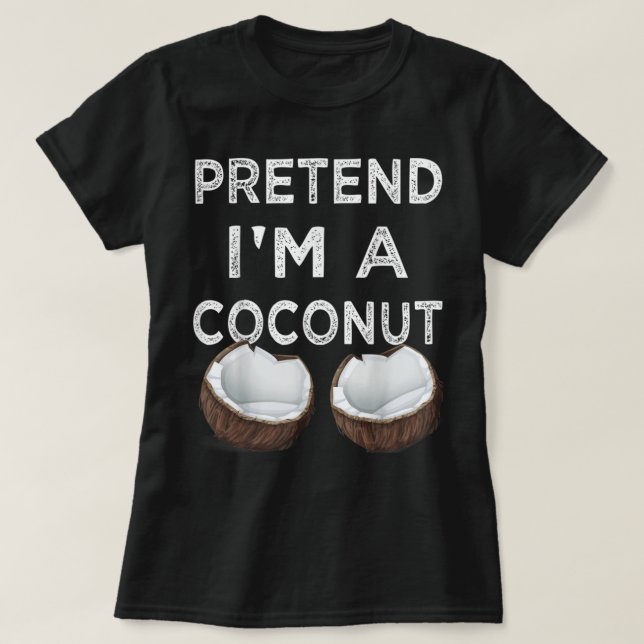 Påstå att jag är en Coconut Funny Halloween Costum T Shirt (Design framsida)