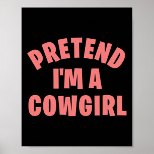 Påstå att jag är en Cowgirl Funny Lazy Halloween C Poster