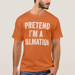 Påstå att jag är en Dalmatisk halloween Matching C T Shirt