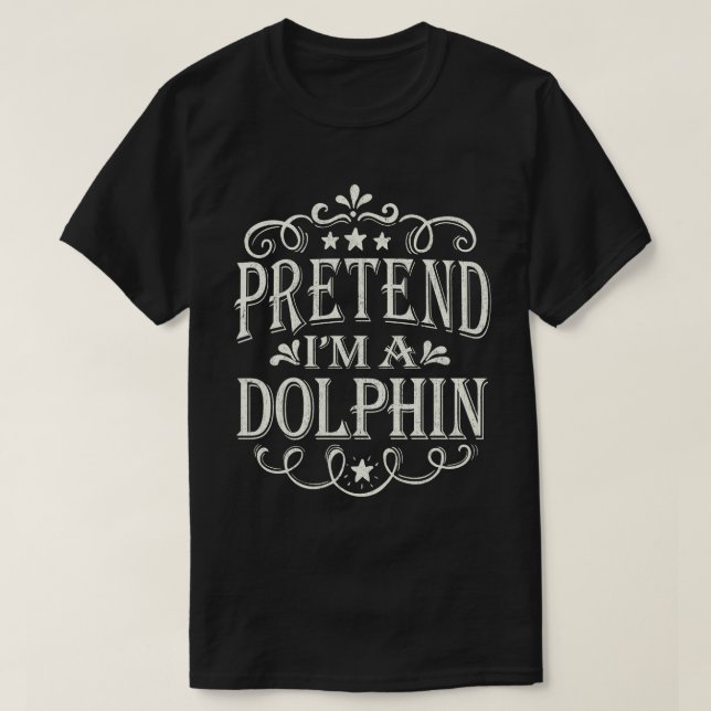 Påstå att jag är en delfin Easy Halloween Costume T Shirt (Design framsida)