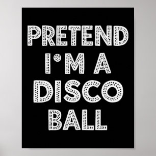 Påstå att jag är en disko byll Hallowen Costume Poster