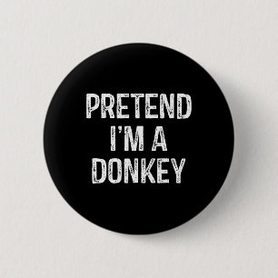 Påstå att jag är en Donkey Lusnyj Joke Humor Svärp Knapp