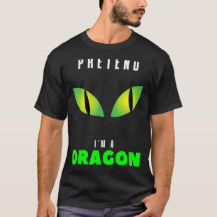 Påstå att jag är en Dragon Halloween Costume Match T Shirt